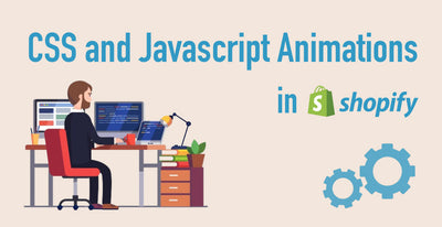 How to use CSS and JavaScript animation in Shopify