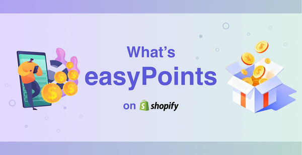 【Shopify】日本発のポイントアプリ「easyPoints」でリピーター育成を実現