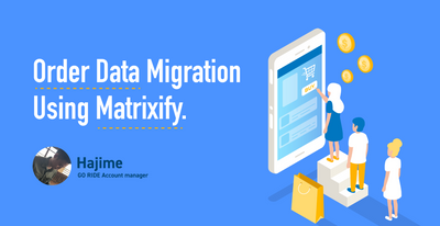 Shopifyへの移行を考えている方向け！Matrixifyを使ってデータ移行【注文データ編】