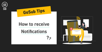 【Go Sub Tips】お客様アカウントから契約情報が変更された際に通知を受け取る方法