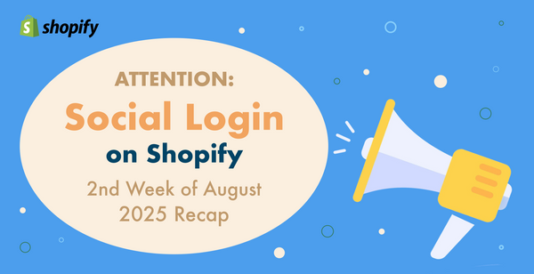 Shopifyアップデートまとめ【8月第2週】Google/Facebookでのソーシャルログインについても解説！