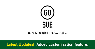 【商品ページテキストカスタマイズ機能】Go Sub | 定期購入 | Subscription アップデート