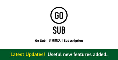 【便利な新機能追加】Go Sub | 定期購入 | Subscription アップデート