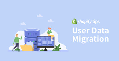 Shopify Tips! How to migrate user data